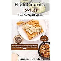 HIGH CALORIES RECIPES FOR WEIGHT GAIN: Recover all enriched vitamins your body deserves, with a spread of peanut butter loaded with beef and veggies.