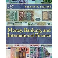 Money, Banking, and International Finance Money, Banking, and International Finance Paperback