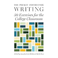 The Pocket Instructor: Writing: 50 Exercises for the College Classroom (Skills for Scholars) The Pocket Instructor: Writing: 50 Exercises for the College Classroom (Skills for Scholars) Paperback Kindle Hardcover