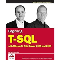 Beginning T-SQL with Microsoft SQL Server 2005 and 2008 Beginning T-SQL with Microsoft SQL Server 2005 and 2008 Paperback