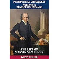 The Life of Martin Van Buren (Presidential Chronicles - Individual Book 8) The Life of Martin Van Buren (Presidential Chronicles - Individual Book 8) Kindle