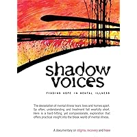 Shadow Voices: Finding Hope In Mental Illness