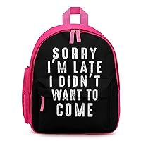 Sorry I'm Late I Didn't Want to Come Mini Travel Backpack Casual Lightweight Hiking Shoulders Bags with Side Pockets