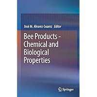 Bee Products - Chemical and Biological Properties Bee Products - Chemical and Biological Properties Hardcover Kindle Paperback