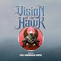 Vision of the Hawk: The Art of Arik Moonhawk Roper
