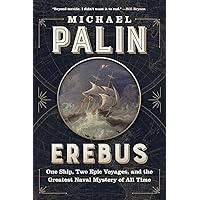 Erebus: One Ship, Two Epic Voyages, and the Greatest Naval Mystery of All Time Erebus: One Ship, Two Epic Voyages, and the Greatest Naval Mystery of All Time Audible Audiobook Kindle Paperback Hardcover Audio CD