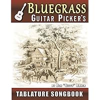 Bluegrass Picker's Guitar Tablature Songbook: 50 Old-Time Favorites Arranged for Acoustic and Electric Guitar Bluegrass Picker's Guitar Tablature Songbook: 50 Old-Time Favorites Arranged for Acoustic and Electric Guitar Paperback