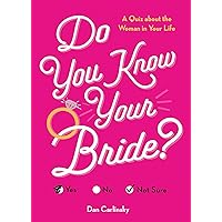 Do You Know Your Bride?: A Quiz About the Woman in Your Life (Wedding, Engagement, Bridal Shower Gift) Do You Know Your Bride?: A Quiz About the Woman in Your Life (Wedding, Engagement, Bridal Shower Gift) Paperback