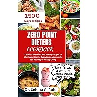 Zero Point Dieters Cookbook 2024: 80+ Delicious Breakfast and healthy Recipes to Watch your Weight Everyday on your weight loss Journey (Healthy Eating, Healthy living) Zero Point Dieters Cookbook 2024: 80+ Delicious Breakfast and healthy Recipes to Watch your Weight Everyday on your weight loss Journey (Healthy Eating, Healthy living) Paperback Kindle
