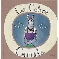 La cebra Camila (Spanish Edition) La cebra Camila (Spanish Edition) Hardcover Paperback
