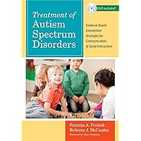 Treatment of Autism Spectrum Disorders: Evidence-Based Intervention Strategies for Communication and Social Interactions (CLI) Treatment of Autism Spectrum Disorders: Evidence-Based Intervention Strategies for Communication and Social Interactions (CLI) Paperback
