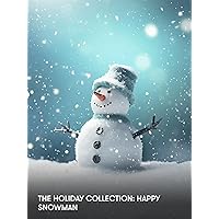 The Holiday Collection: Happy Snowman