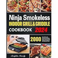 Ninja Smokeless Indoor Grill & Griddle Cookbook: 2000 Days of Smoke-Free, Fast & Tasty Grilling Recipes to Be a Grilling & Smoking Food Expert for All Picnic Enthusiasts