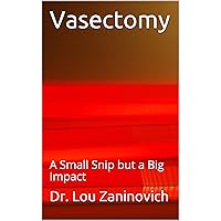 Vasectomy: A Small Snip but a Big Impact
