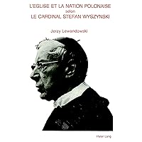 L'Eglise et la nation polonaise selon le cardinal Stefan Wyszynski (French Edition)