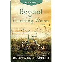 Beyond the Crushing Waves: A gripping, emotional page-turner Beyond the Crushing Waves: A gripping, emotional page-turner Kindle Audible Audiobook Hardcover Paperback