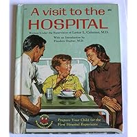 A visit to the hospital (Wonder books) A visit to the hospital (Wonder books) Hardcover Paperback