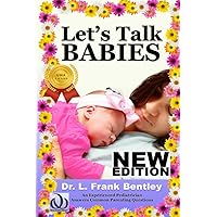 Let's Talk Babies: An Experienced Pediatrician Answers Common Parenting Questions Let's Talk Babies: An Experienced Pediatrician Answers Common Parenting Questions Paperback Kindle Audible Audiobook Hardcover