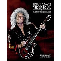 Brian May's Red Special: The Story Of The Home-Made Guitar That Rocked Queen And The Wo Brian May's Red Special: The Story Of The Home-Made Guitar That Rocked Queen And The Wo Hardcover