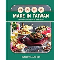 Made in Taiwan: Recipes and Stories from the Island Nation (A Cookbook) Made in Taiwan: Recipes and Stories from the Island Nation (A Cookbook) Hardcover Kindle Spiral-bound