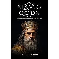 Slavic Gods: Journey Through Time with Mythology Slavic Gods: Journey Through Time with Mythology Kindle Paperback