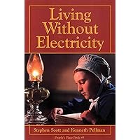 Living Without Electricity: People's Place Book No. 9 (People's Place Book, 9) Living Without Electricity: People's Place Book No. 9 (People's Place Book, 9) Hardcover Paperback