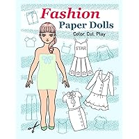 Fashion Paper Dolls Color, Cut, Play: Scissors Skills and Fashion Activity Book - Coloring book for Kids and Adults (Paper Doll Coloring Book)