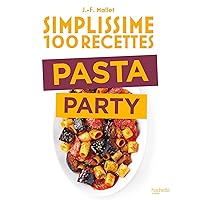 Simplissime 100 recettes Pasta Party Simplissime 100 recettes Pasta Party Hardcover
