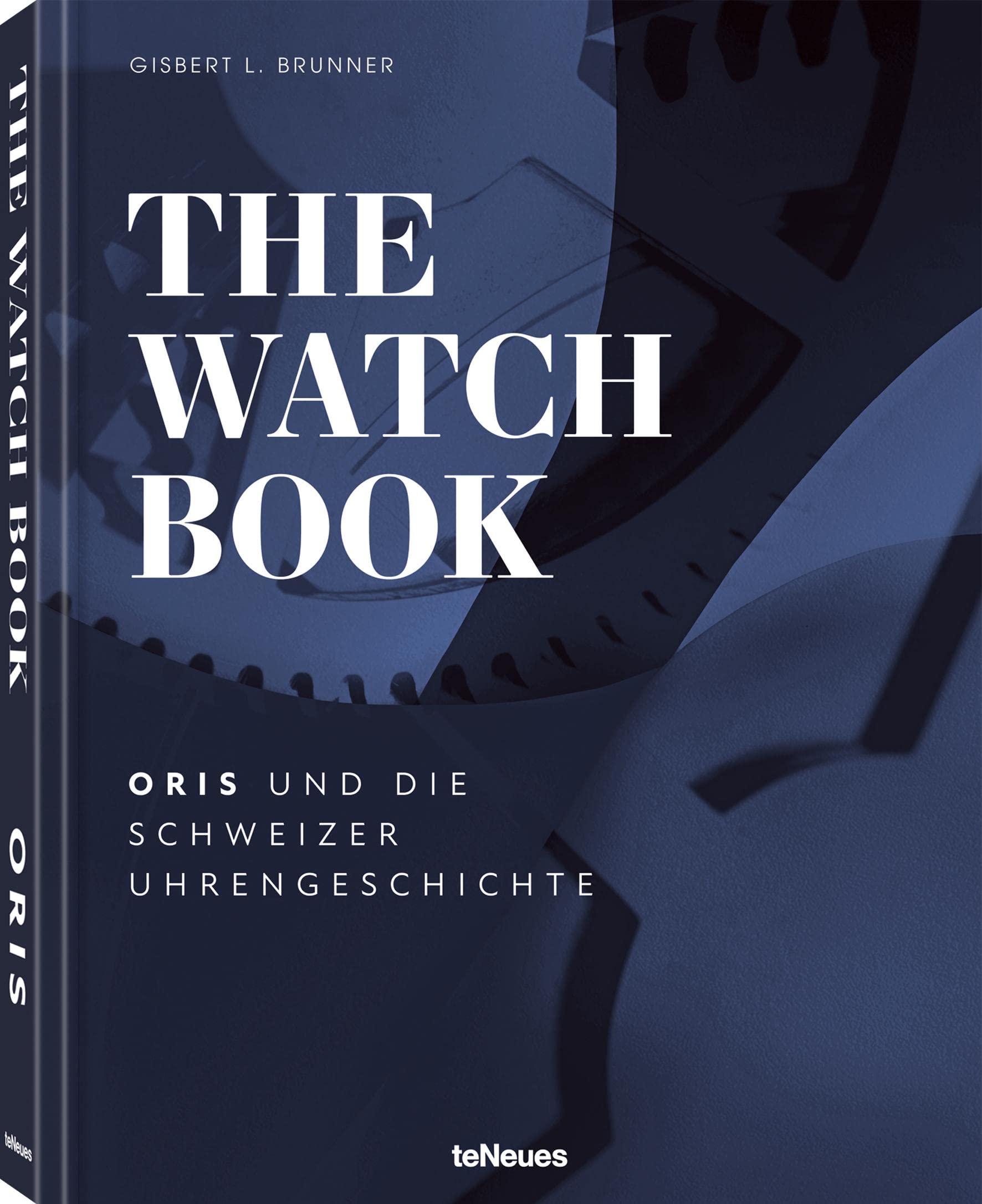 The Watch Book - Oris: ... und die Schweizer Uhrengeschichte