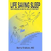 Life Saving Sleep: New Horizons in Mental Health Treatment Life Saving Sleep: New Horizons in Mental Health Treatment Kindle Paperback