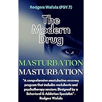 The New Drug; Masturbation.: A Comprehensive masturbation recovery program. It includes worksheets and psychotherapy sessions.