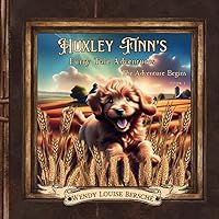 Huxley Finn's Furry Tale Adventures: The Adventure Begins Huxley Finn's Furry Tale Adventures: The Adventure Begins Paperback