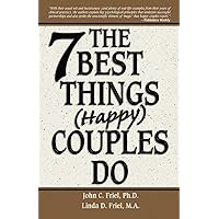The 7 Best Things (Happy) Couples Do The 7 Best Things (Happy) Couples Do Paperback Kindle