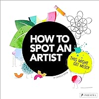 How to Spot an Artist: This Might Get Messy How to Spot an Artist: This Might Get Messy Hardcover