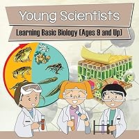 Young Scientists: Learning Basic Biology (Ages 9 and Up) Young Scientists: Learning Basic Biology (Ages 9 and Up) Paperback Kindle