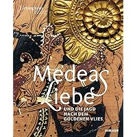 Medeas Liebe: und die Jagd nach dem Goldene Flies (German Edition) Medeas Liebe: und die Jagd nach dem Goldene Flies (German Edition) Hardcover