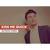 Kiss Me Quick in the Style of Nathan Sykes