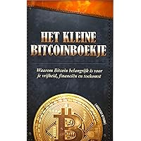 Het Kleine Bitcoinboekje: Waarom Bitcoin belangrijk is voor je vrijheid, financiën en toekomst (Dutch Edition) Het Kleine Bitcoinboekje: Waarom Bitcoin belangrijk is voor je vrijheid, financiën en toekomst (Dutch Edition) Kindle Paperback
