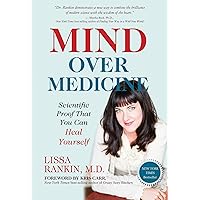 Mind Over Medicine: Scientific Proof That You Can Heal Yourself Mind Over Medicine: Scientific Proof That You Can Heal Yourself Paperback