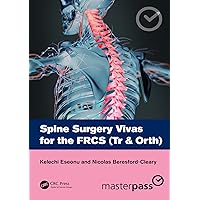 Spine Surgery Vivas for the FRCS (Tr & Orth) (MasterPass) Spine Surgery Vivas for the FRCS (Tr & Orth) (MasterPass) Kindle Hardcover Paperback