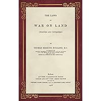 The Laws of War on Land (1908): (Written and Unwritten) The Laws of War on Land (1908): (Written and Unwritten) Hardcover