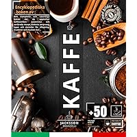 Encyklopediska boken av Kaffe: Den kompletta och väsentliga boken där du upptäcker kaffevärlden: autentiska och varierade recept, historia, ursprung, ... maskiner och mycket mer... (Swedish Edition)