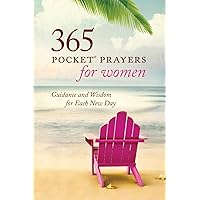 365 Pocket Prayers for Women: Guidance and Wisdom for Each New Day 365 Pocket Prayers for Women: Guidance and Wisdom for Each New Day Paperback Kindle Imitation Leather