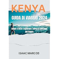 GUIDA DI VIAGGIO IN KENYA 2024: Safari e oltre: esplorare i diversi paesaggi del Kenya (CRAFTED GUIDES FOR TOURISTS 2024 EDITION Vol. 14) (Italian Edition) GUIDA DI VIAGGIO IN KENYA 2024: Safari e oltre: esplorare i diversi paesaggi del Kenya (CRAFTED GUIDES FOR TOURISTS 2024 EDITION Vol. 14) (Italian Edition) Kindle Paperback