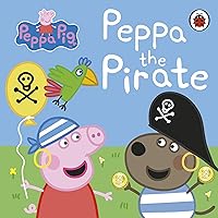 Peppa Pig: Peppa the Pirate Peppa Pig: Peppa the Pirate Board book