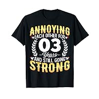 Annoying Each Other for 3 Years - 3rd Wedding Anniversary T-Shirt