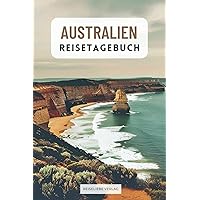 Reisetagebuch Australien: Dein Australien Reisetagebuch zum Ausfüllen mit abwechslungsreichen Vorlagen und viel Platz für Erinnerungen (German Edition)