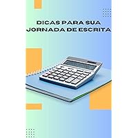 Dicas Para Sua Jornada De Escrita: (Tips For Your Writing Journey) (Portuguese Edition)