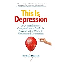 This Is Depression: A Comprehensive, Compassionate Guide for Anyone Who Wants to Understand Depression This Is Depression: A Comprehensive, Compassionate Guide for Anyone Who Wants to Understand Depression Paperback Kindle Audible Audiobook Audio CD