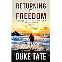 Return to Freedom: Breaking the Bonds of Chemical Sensitivities and Lyme Disease (My Big Journey) Return to Freedom: Breaking the Bonds of Chemical Sensitivities and Lyme Disease (My Big Journey) Paperback Kindle